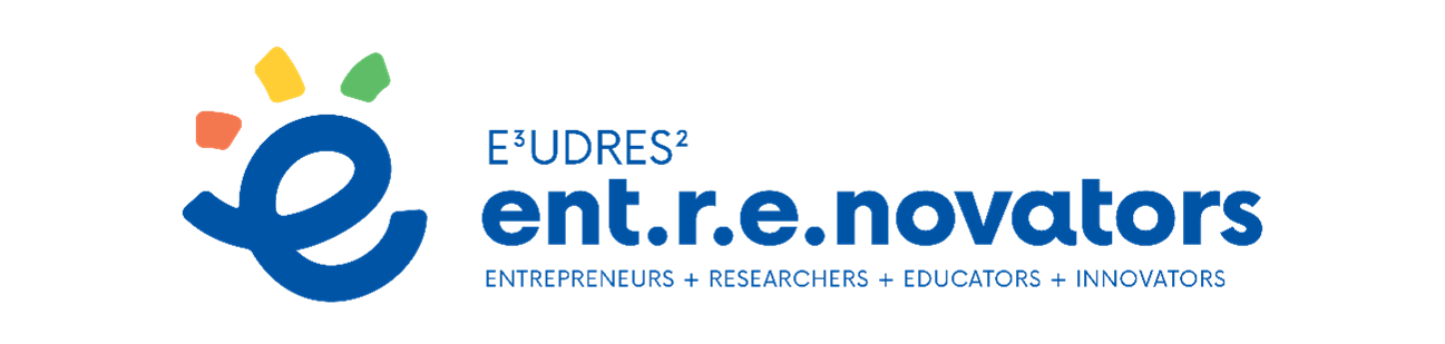 E³UDRES² Ent-r-e-novators (entrepreneurs-researchers-educators-innovators) project 